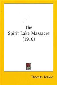 The Spirit Lake Massacre
