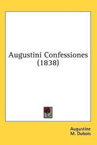 Augustine: Augustini Confessiones (1838)