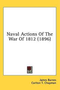 Bokomslag for "Naval Actions Of The War Of 1812"