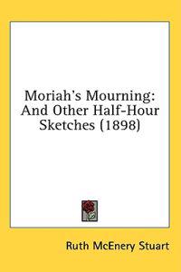 Moriah's Mourning