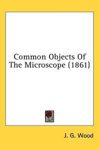 Kirjan kansi "Common Objects Of The Microscope"