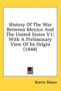 History Of The War Between Mexico And The United States