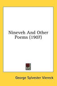 Viereck, G: Nineveh And Other Poems (1907)