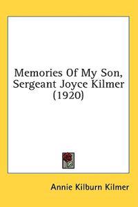 Memories Of My Son, Sergeant Joyce Kilmer