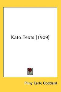 Goddard, P: Kato Texts (1909)
