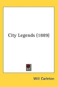 Carleton, W: City Legends (1889)