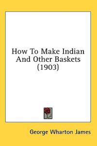 How To Make Indian And Other Baskets