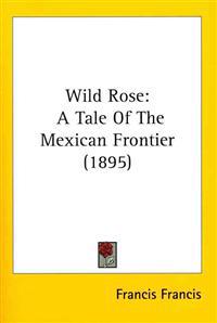 Francis, F: Wild Rose
