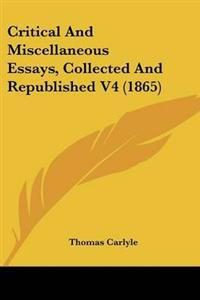 Bokomslag för "Critical And Miscellaneous Essays, Collected And Republished V4 (1865)"