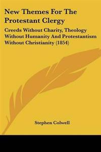 Bokomslag för "New Themes For The Protestant Clergy"