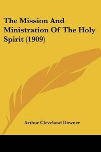 The Mission And Ministration Of The Holy Spirit