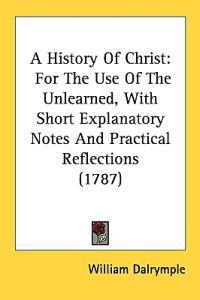Dalrymple, W: History Of Christ
