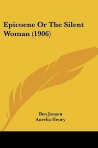 Bokomslag for "Epicoene Or The Silent Woman"