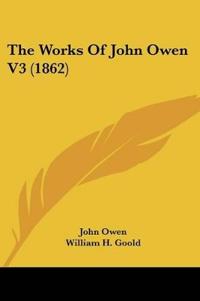 The Works Of John Owen V3 (1862)