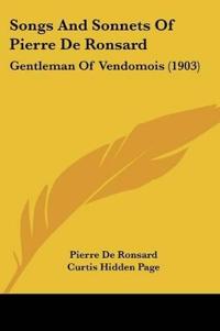 Songs And Sonnets Of Pierre De Ronsard