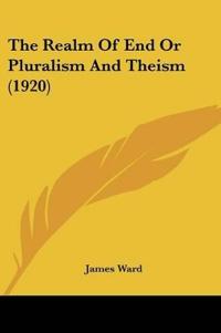The Realm Of End Or Pluralism And Theism