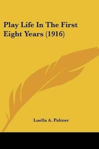 Play Life In The First Eight Years