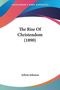Bokomslag for "The Rise Of Christendom"