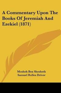 A Commentary Upon The Books Of Jeremiah And Ezekiel