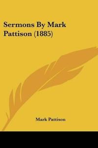 Sermons By Mark Pattison (1885)