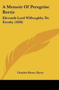 A Memoir Of Peregrine Bertie