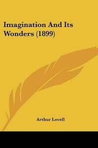 Imagination And Its Wonders (1899)