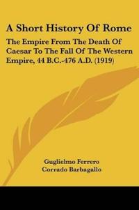 Bokomslag för "A Short History Of Rome"