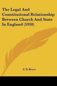 The Legal And Constitutional Relationship Between Church And State In England