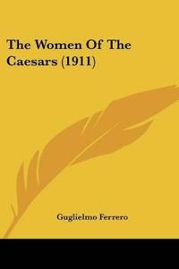 Bokomslag för "The Women Of The Caesars"