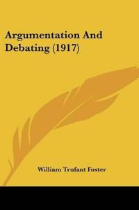 Argumentation And Debating (1917)