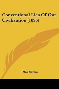 Conventional Lies Of Our Civilization (1896)