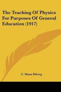 Teaching Of Physics For Purposes Of General Education (1917)