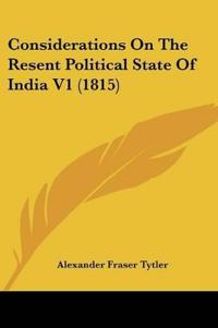 Considerations On The Resent Political State Of India