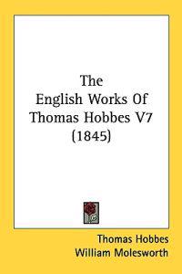 Bokomslag för "The English Works Of Thomas Hobbes"