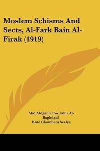 Moslem Schisms And Sects, Al-Fark Bain Al-Firak