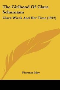 Bokomslag för "The Girlhood Of Clara Schumann"