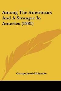 Bokomslag för "Among the Americans and a Stranger in America"