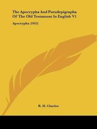 The Apocrypha And Pseudepigrapha Of The Old Testament In English