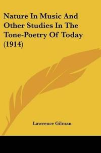 Nature In Music And Other Studies In The Tone-Poetry Of Today (1914)