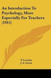 An Introduction To Psychology, More Especially For Teachers
