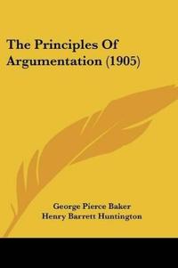 The Principles Of Argumentation (1905)