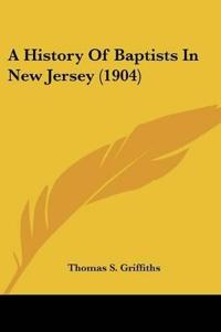 History Of Baptists In New Jersey (1904)