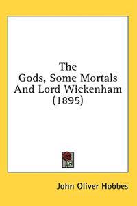 The Gods, Some Mortals And Lord Wickenham (1895)
