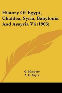History Of Egypt, Chaldea, Syria, Babylonia And Assyria V4 (1903)