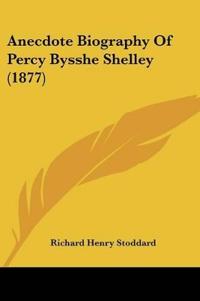 Anecdote Biography Of Percy Bysshe Shelley