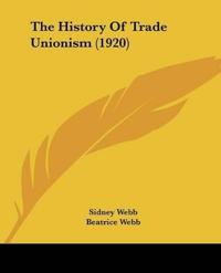 Bokomslag för "The History Of Trade Unionism"