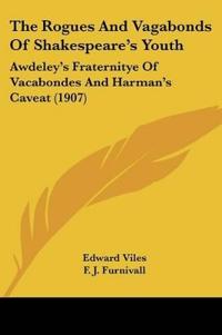 The Rogues and Vagabonds Of Shakespeare's Youth