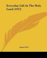 Bokomslag för "Everyday Life In The Holy Land"
