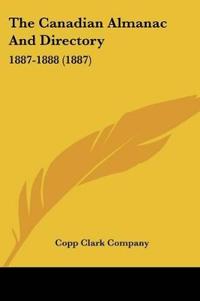 The Canadian Almanac And Directory 1887-1888