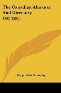 The Canadian Almanac And Directory 1892